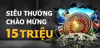 Siêu thưởng chào mừng nhận tiền lên đến 15.000.000 VNĐ