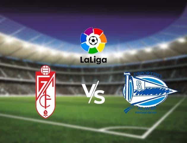 Soi kèo nhà cái Bk8vn Granada CF vs Alaves, 19/9/2020 - VĐQG Tây Ban Nha