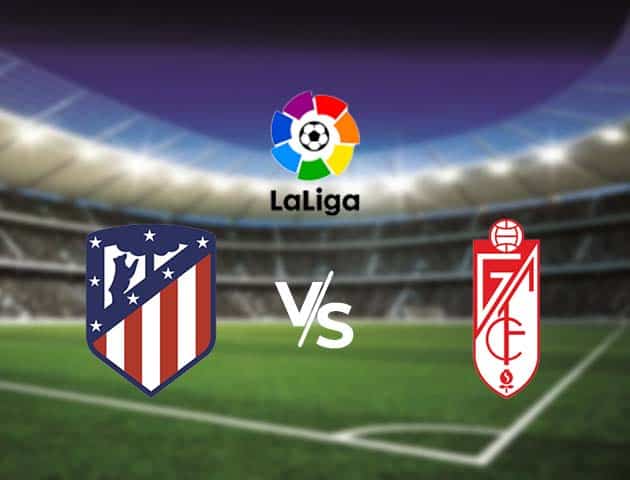 Soi kèo nhà cái Bk8vn Atl. Madrid vs Granada CF, 27/9/2020 - VĐQG Tây Ban Nha