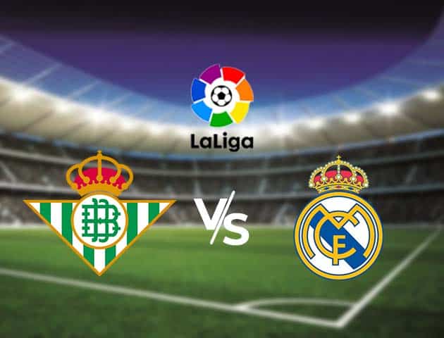 Soi kèo nhà cái Bk8vn Betis vs Real Madrid, 27/9/2020 - VĐQG Tây Ban Nha