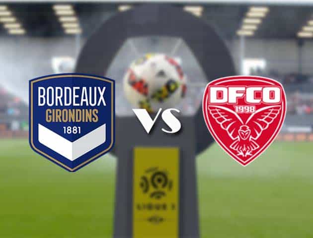 Soi kèo nhà cái Bk8vn Bordeaux vs Dijon, 04/10/2020 – VĐQG Pháp [Ligue 1]