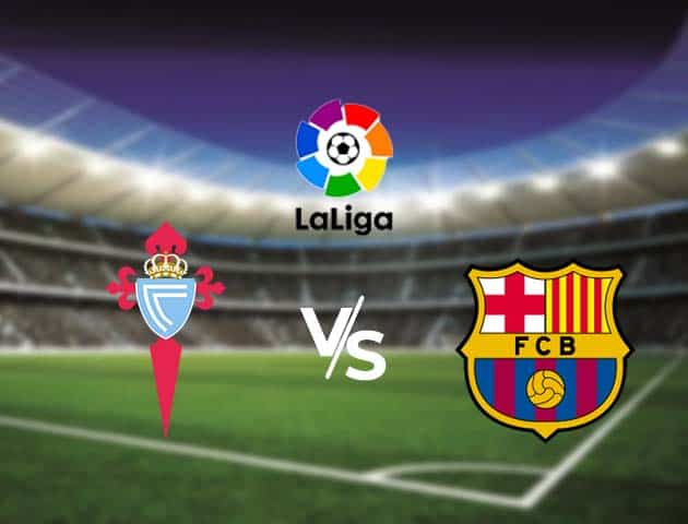 Soi kèo nhà cái Bk8vn Celta Vigo vs Barcelona, 30/9/2020 - VĐQG Tây Ban Nha