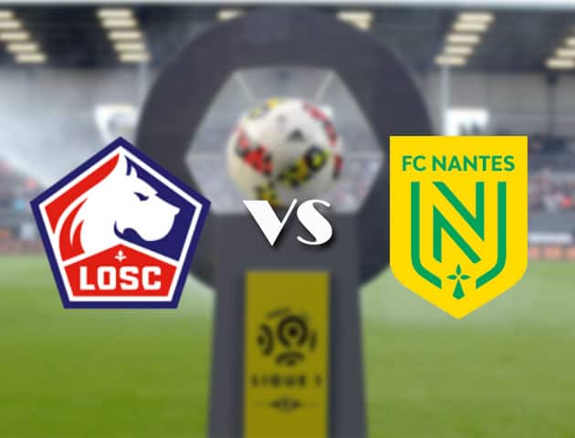 Soi kèo nhà cái Bk8vn Lille vs Nantes, 26/9/2020 – VĐQG Pháp [Ligue 1]