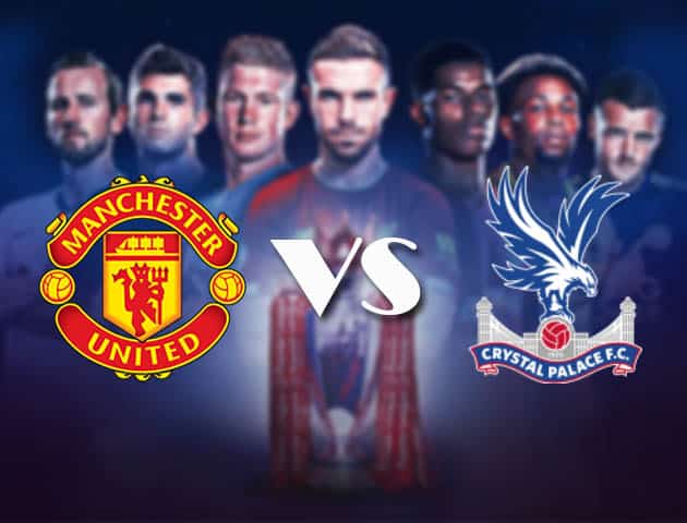 Soi kèo nhà cái Bk8vn Man Utd vs Crystal Palace, 19/09/2020 - Ngoại Hạng Anh