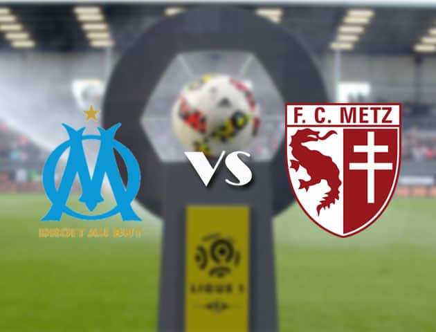 Soi kèo nhà cái Bk8vn Olympique Marseille vs Metz, 27/9/2020 – VĐQG Pháp [Ligue 1]