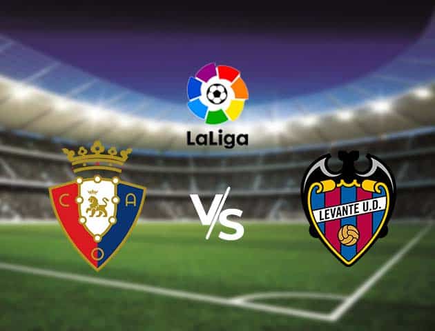 Soi kèo nhà cái Bk8vn Osasuna vs Levante, 27/9/2020 - VĐQG Tây Ban Nha