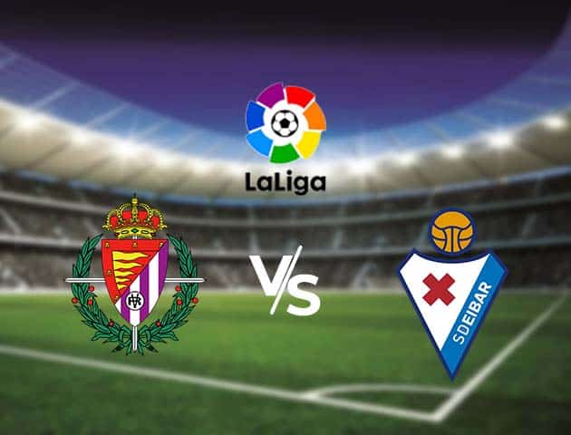 Soi kèo nhà cái Bk8vn Real Valladolid vs Eibar, 4/10/2020 - VĐQG Tây Ban Nha