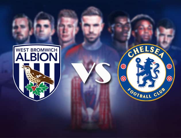 Soi kèo nhà cái Bk8vn West Brom vs Chelsea, 26/09/2020 - Ngoại Hạng Anh