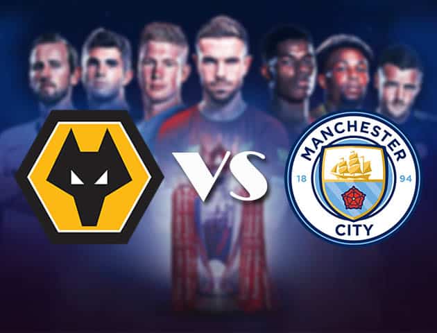 Soi kèo nhà cái Bk8vn Wolverhampton vs Man City, 22/09/2020 - Ngoại Hạng Anh