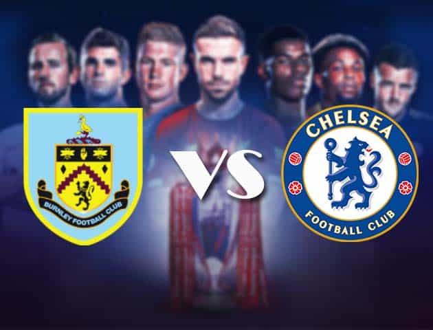 Soi kèo nhà cái Bk8vn Burnley vs Chelsea, 31/10/2020 – Ngoại Hạng Anh