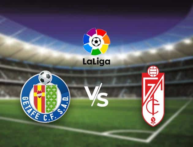 Soi kèo nhà cái Bk8vn Getafe vs Granada, 25/10/2020 - VĐQG Tây Ban Nha