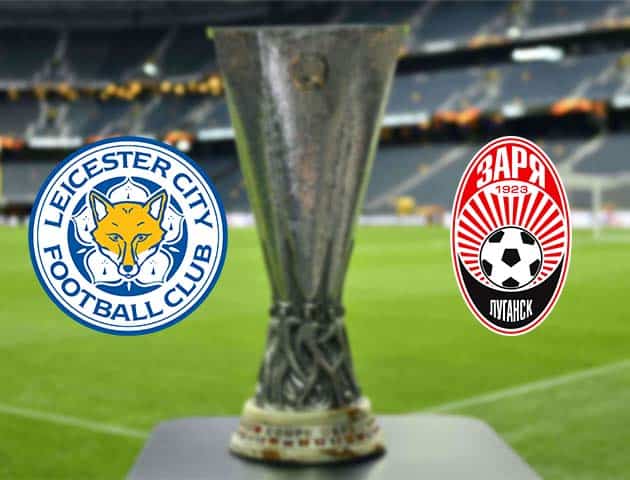 Soi kèo nhà cái Bk8vn Leicester vs FK Zorya Luhansk, 23/10/2020 - Cúp C2 Châu Âu