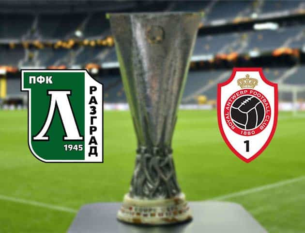 Soi kèo nhà cái Bk8vn Ludogorets vs Antwerp, 23/10/2020 - Cúp C2 Châu Âu