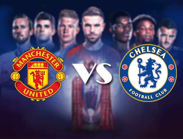 Soi kèo nhà cái Bk8vn Manchester United vs Chelsea, 24/10/2020 - Ngoại Hạng Anh