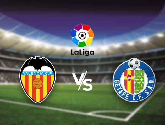 Soi kèo nhà cái Bk8vn Valencia vs Getafe, 2/11/2020 - VĐQG Tây Ban Nha