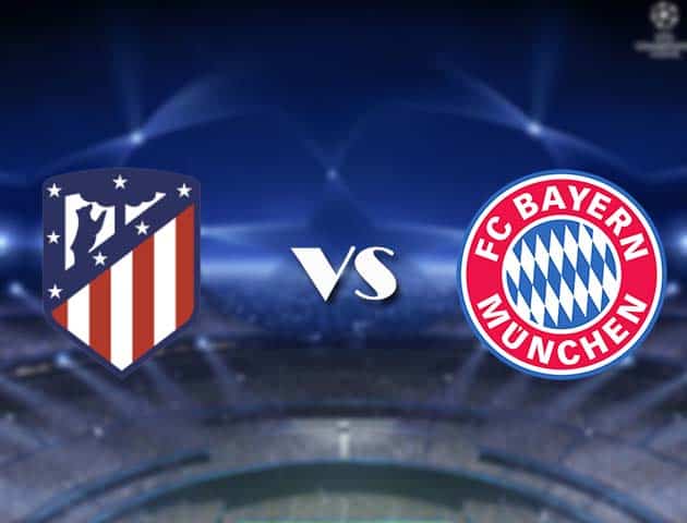 Soi kèo nhà cái Bk8vn Atletico Madrid vs Bayern Munich, 02/12/2020 - Cúp C1 Châu Âu