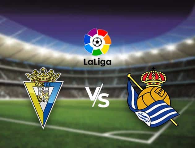 Soi kèo nhà cái Bk8vn Cadiz CF vs Real Sociedad, 22/11/2020 - VĐQG Tây Ban Nha