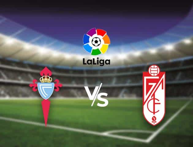 Soi kèo nhà cái Bk8vn Celta Vigo vs Granada CF, 29/11/2020 - VĐQG Tây Ban Nha