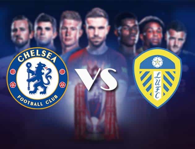 Soi kèo nhà cái Bk8vn Chelsea vs Leeds United, 6/12/2020 – Ngoại Hạng Anh