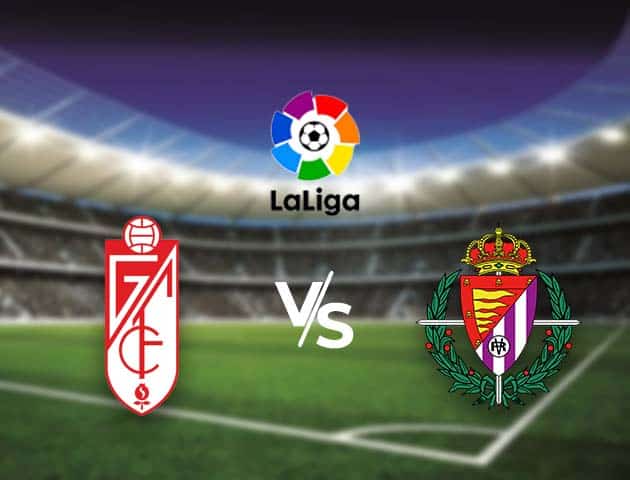 Soi kèo nhà cái Bk8vn Granada CF vs Valladolid, 22/11/2020 - VĐQG Tây Ban Nha