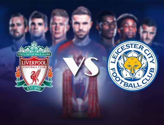 Soi kèo nhà cái Bk8vn Liverpool vs Leicester City, 21/11/2020 – Ngoại Hạng Anh