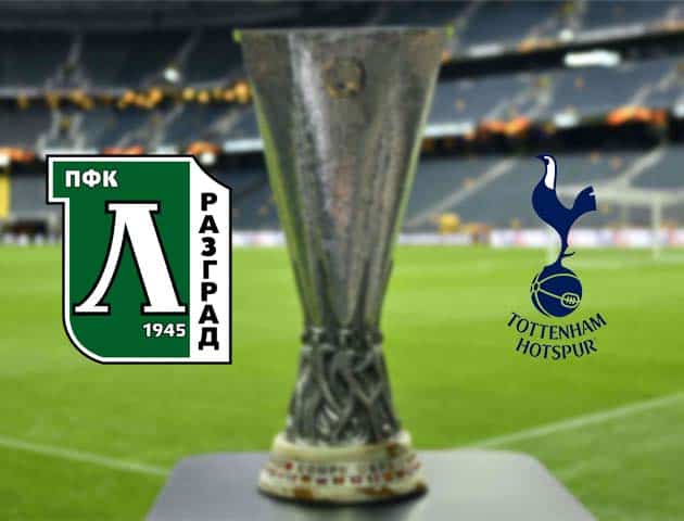 Soi kèo nhà cái Bk8vn Ludogorets vs Tottenham Hotspur, 06/11/2020 - Cúp C2 Châu Âu