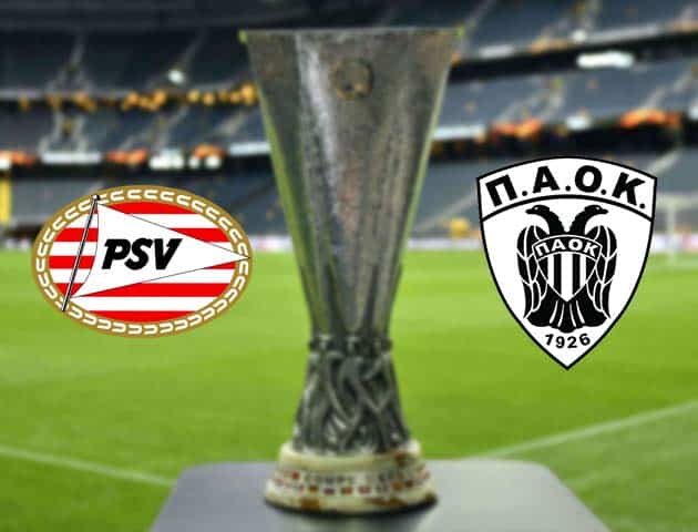 Soi kèo nhà cái Bk8vn PSV Eindhoven vs PAOK, 27/11/2020 - Cúp C2 Châu Âu