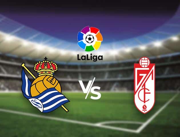 Soi kèo nhà cái Bk8vn Real Sociedad vs Granada CF, 8/11/2020 - VĐQG Tây Ban Nha