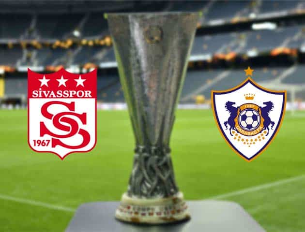 Soi kèo nhà cái Bk8vn Sivasspor vs Qarabag, 06/11/2020 - Cúp C2 Châu Âu