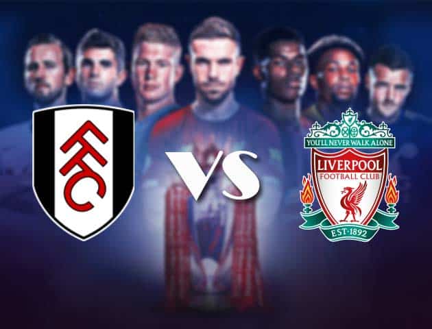 Soi kèo nhà cái Bk8vn Fulham vs Liverpool, 13/12/2020 – Ngoại Hạng Anh