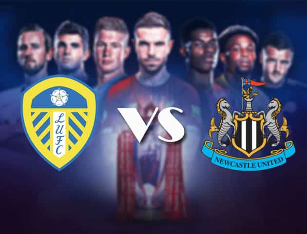 Soi kèo nhà cái Bk8vn Leeds vs Newcastle, 17/12/2020 – Ngoại Hạng Anh