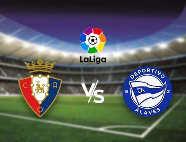 Soi kèo nhà cái Bk8vn Osasuna vs Alaves, 31/12/2020 - VĐQG Tây Ban Nha