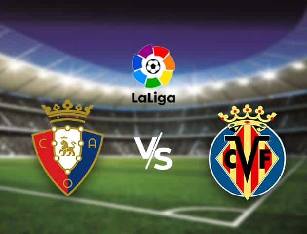 Soi kèo nhà cái Bk8vn Osasuna vs Villarreal, 20/12/2020 - VĐQG Tây Ban Nha