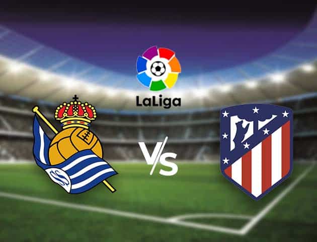 Soi kèo nhà cái Bk8vn Real Sociedad vs Atl. Madrid, 23/12/2020 - VĐQG Tây Ban Nha