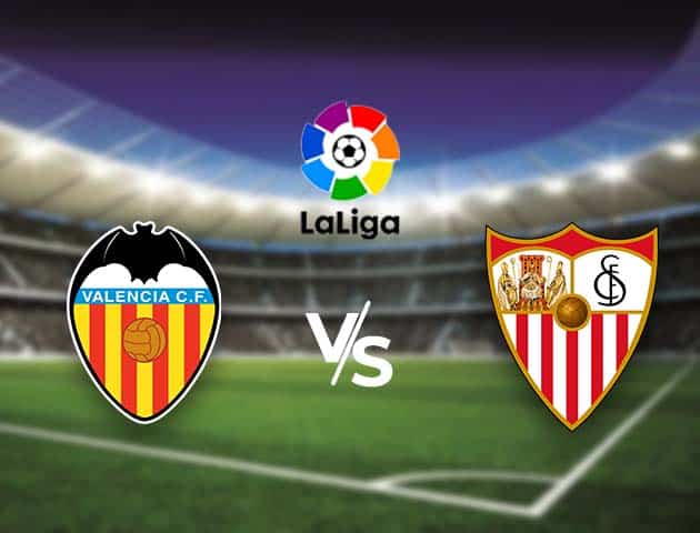 Soi kèo nhà cái Bk8vn Valencia vs Sevilla, 22/12/2020 - VĐQG Tây Ban Nha