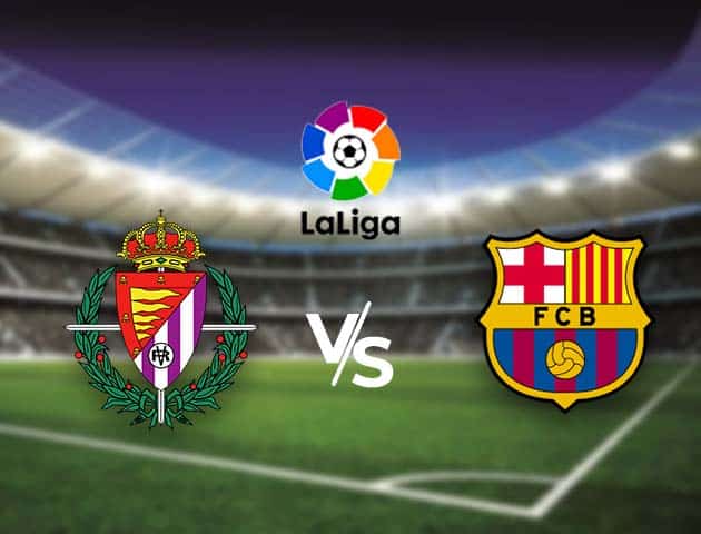 Soi kèo nhà cái Bk8vn Valladolid vs Barcelona, 23/12/2020 - VĐQG Tây Ban Nha