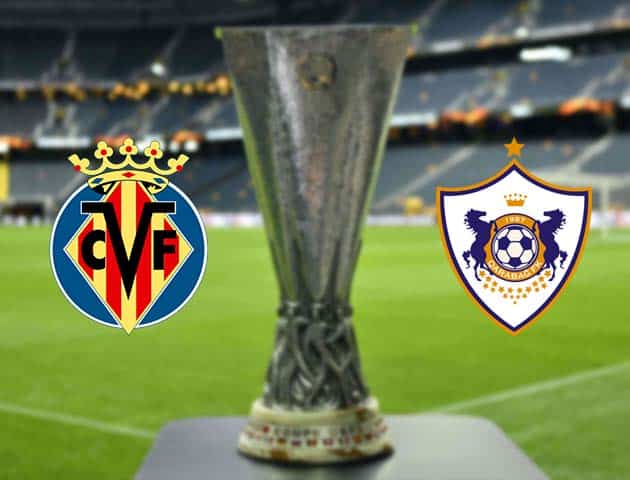 Soi kèo nhà cái Bk8vn Villarreal vs Qarabag, 11/12/2020 - Cúp C2 Châu Âu