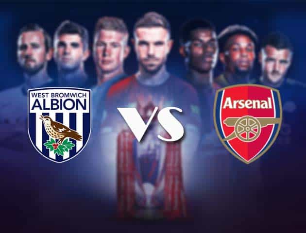 Soi kèo nhà cái Bk8vn West Brom vs Arsenal, 03/01/2021 - Ngoại Hạng Anh