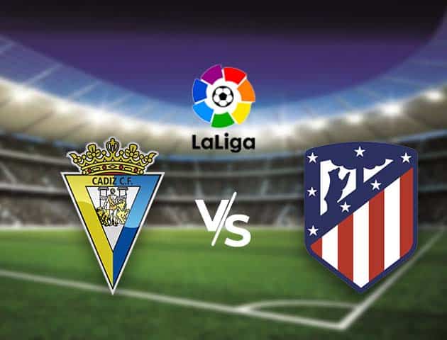 Soi kèo nhà cái Bk8vn Cadiz vs Atletico Madrid, 31/1/2021 - VĐQG Tây Ban Nha