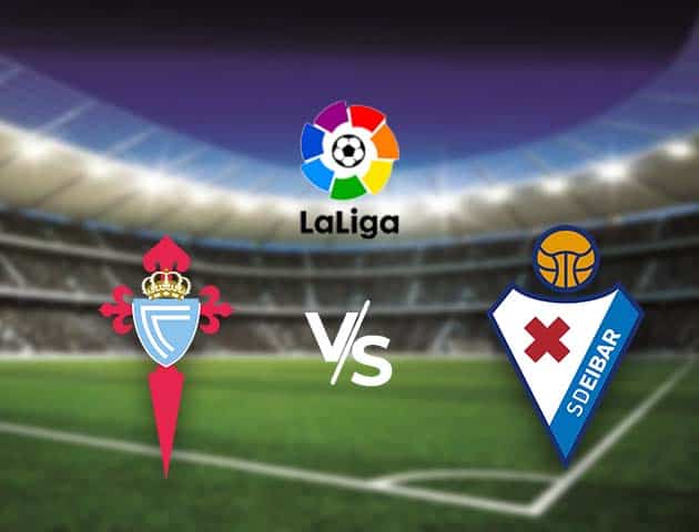 Soi kèo nhà cái Bk8vn Celta Vigo vs Eibar, 25/01/2021 - VĐQG Tây Ban Nha