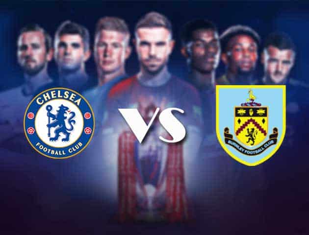 Soi kèo nhà cái Bk8vn Chelsea vs Burnley, 31/1/2021 - Ngoại Hạng Anh