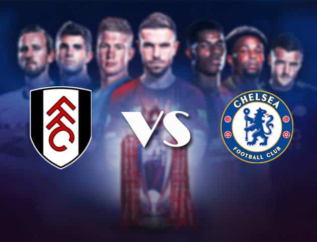 Soi kèo nhà cái Bk8vn Fulham vs Chelsea, 16/1/2021 - Ngoại Hạng Anh