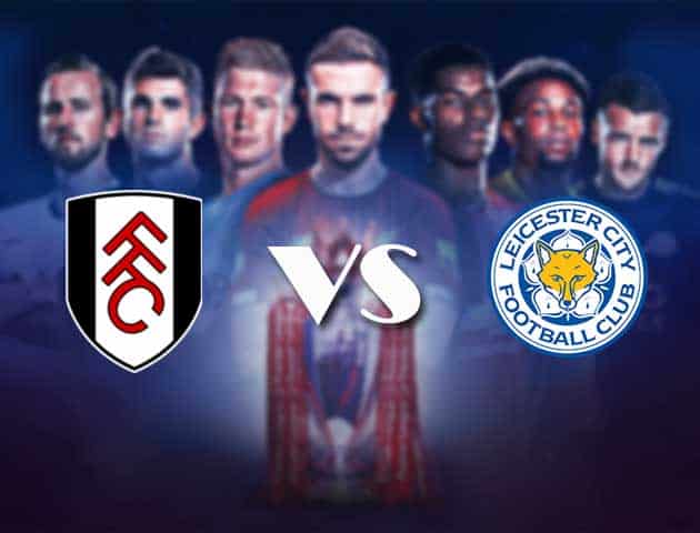 Soi kèo nhà cái Bk8vn Fulham vs Leicester, 04/2/2021 - Ngoại Hạng Anh