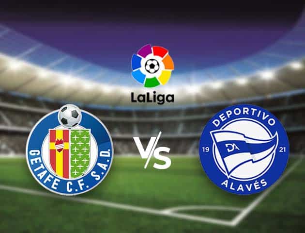 Soi kèo nhà cái Bk8vn Getafe vs Alaves, 31/1/2021 - VĐQG Tây Ban Nha