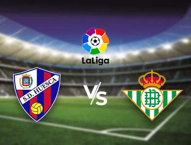 Soi kèo nhà cái Bk8vn Huesca vs Real Betis, 12/01/2021 - VĐQG Tây Ban Nha