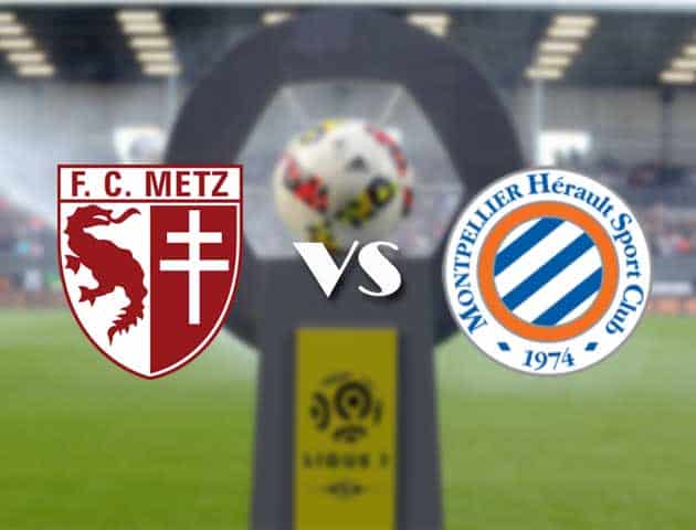 Soi kèo nhà cái Bk8vn Metz vs Montpellier, 4/2/2021 - VĐQG Pháp [Ligue 1]