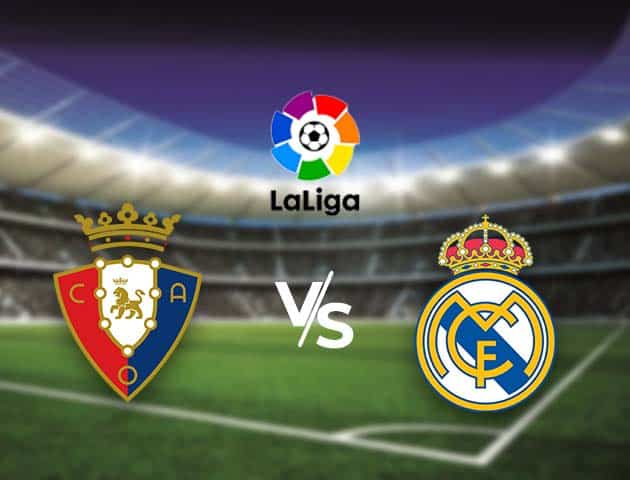 Soi kèo nhà cái Bk8vn Osasuna vs Real Madrid, 10/01/2021 - VĐQG Tây Ban Nha