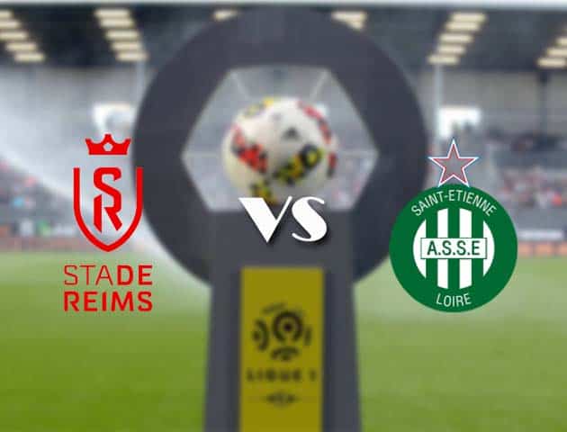 Soi kèo nhà cái Bk8vn Reims vs Saint-Etienne, 10/01/2021 - VĐQG Pháp [Ligue 1]