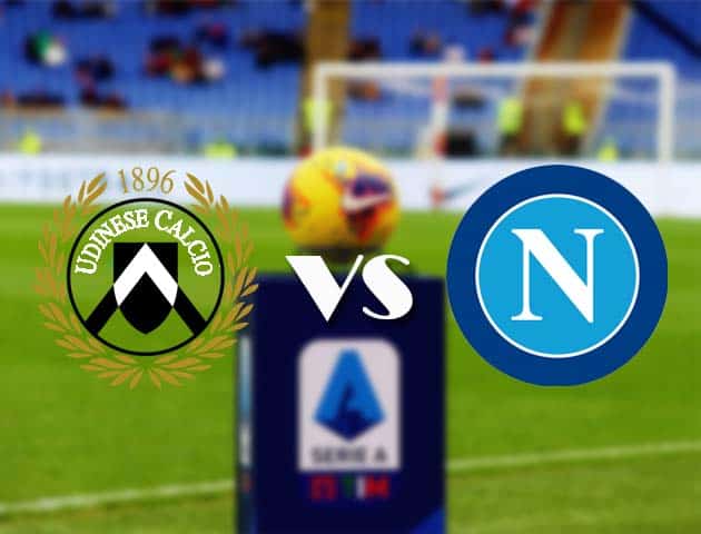 Soi kèo nhà cái Bk8vn Udinese vs Napoli, 10/1/2021 - VĐQG Ý [Serie A]