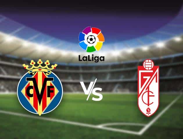 Soi kèo nhà cái Bk8vn Villarreal vs Granada CF, 21/01/2021 - VĐQG Tây Ban Nha